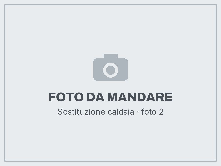 Sostituzione caldaia: foto da mandare